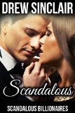 Scandalous: Scandalous Billionaires (The Scandalous Billionaires Collection Book 1)