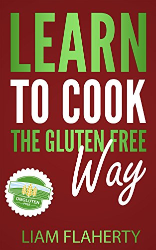 Learn to cook the Gluten Free way: Stop saying "I wish" and start saying "I will"
