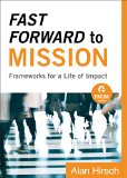 Fast Forward to Mission (Ebook Shorts): Frameworks for a Life of Impact (Shapevine)