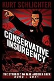 Conservative Insurgency: The Struggle to Take America Back 2009 - 2041