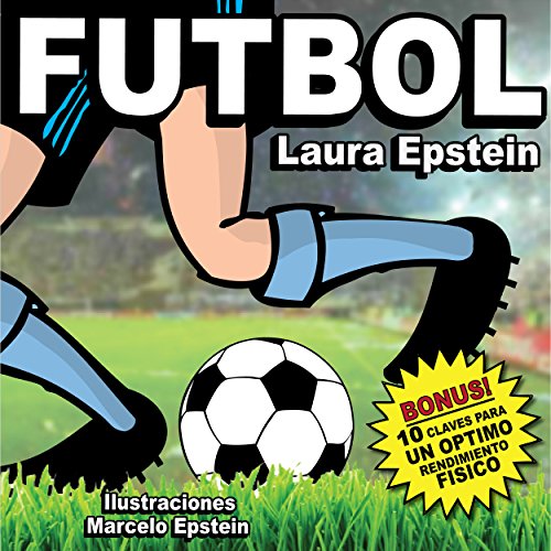 Libro infantil ilustrado:FÃºtbol - En EspaÃ±ol (5 a 11 aÃ±os) Spanish Edition: Incluye 10 Claves para un Ã³ptimo entrenamiento (PequeÃ±os Lectores nÂº 3)