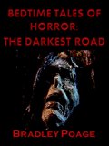 Bedtime Tales of Horror: The Darkest Road