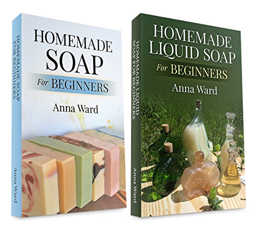 (2 Book Bundle) "Homemade Soap For Beginners" & "Homemade Liquid Soap For Beginners" (How to Make Soap)