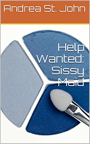 Help Wanted:  Sissy Maid