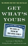Get What's Yours: The Secrets to Maxing Out Your Social Security (The Get What's Yours Series)