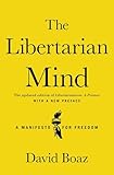 The Libertarian Mind: A Manifesto for Freedom