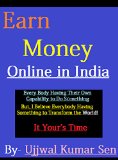 Earn Money Online in India: Blogging, Part Time Jobs, Affiliate Marketing, Readers Acquisition With Proper Information to Earn Money Online (Earn Money Online in India Beta Book 1)