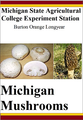 Michigan Mushrooms: A Few of the Common Edible Fungi Occurring in the State