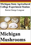 Michigan Mushrooms: A Few of the Common Edible Fungi Occurring in the State