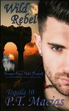 Wild Rebel (Vhampier Prince Mates Werewolf): Supernatural Realm Enforcers Elite Ops Paranormal Romance Book 3 (Tequila 10)