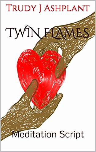 TWIN FLAMES: Meditation Script
