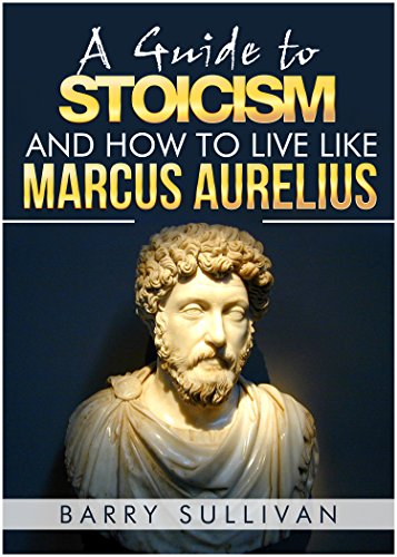A Guide to Stoicism And How to Live Like Marcus Aurelius