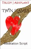 TWIN FLAMES: Meditation Script