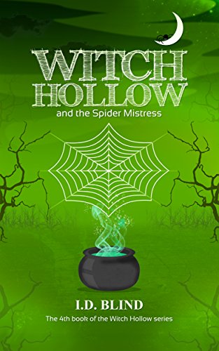 Witch Hollow and the Spider Mistress (Book 4 of 5)
