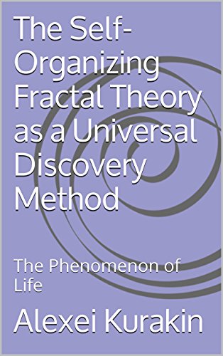 The Self-Organizing Fractal Theory as a Universal Discovery Method: The Phenomenon of Life