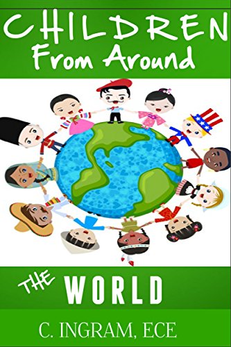 Children from Around the World: A Multicultural Travel Adventure for Children Ages 6 to 12 years. (Geography, Culture and Travel for Children)