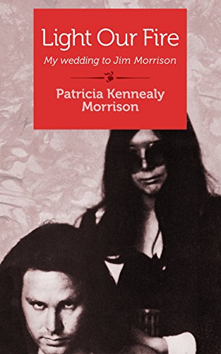 Light Our Fire: My wedding to Jim Morrison