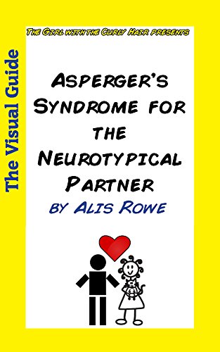 Asperger's Syndrome for the Neurotypical Partner: by the girl with the curly hair (The Visual Guides Book 6)