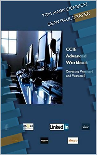 CCIEv5 Advanced Workbook First Edition: Covering Version 4 and 5 Exam Technologies