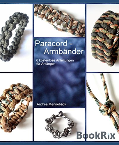 ParaCORD Armbänder: 6 einfache Anleitungen für Anfänger (German Edition)