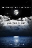 Between the Darkness and the Night