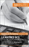 La matrice BCG: Un outil d'analyse stratégique (Gestion & Marketing t. 10)