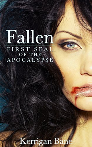 Fallen: First Seal of the Apocalypse (Seals of the Apocalypse Book 1)