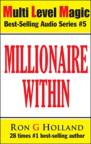 Millionaire Within: 7 Keys to Crack the World's Most Wanted Code (Multi Level Magic Book 5)