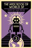 The Apex Book of World SF: Volume 3 (Apex World of Speculative Fiction)