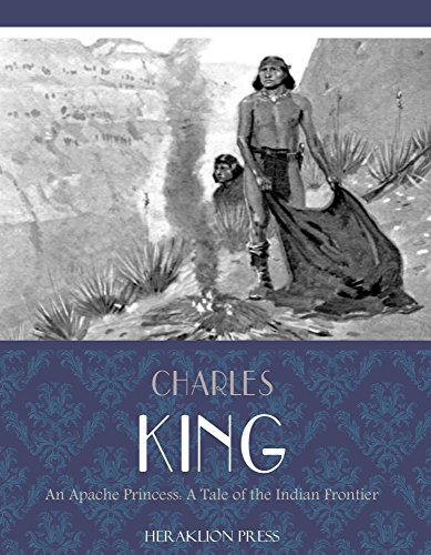 An Apache Princess: A Tale of the Indian Frontier