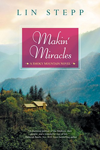 Makin' Miracles (A Smoky Mountain Novel Book 7)