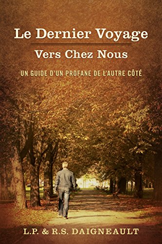 Le Dernier Voyage Vers Chez Nous (French Edition)