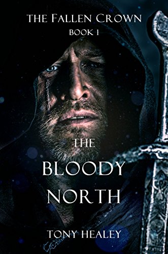 The Bloody North (The Fallen Crown Book 1)