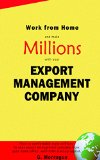 How to Make Millions in your HOME-BASEDÂ  Export Management Company