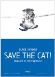 Save the cat! [edizione italiana]: Manuale di sceneggiatura (Scrittura creativa Vol. 9) (Italian Edition)