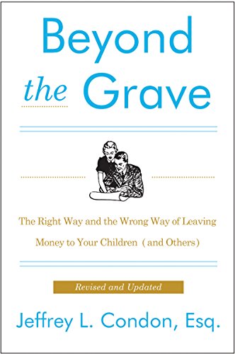 Book Cover Beyond the Grave, Revised and Updated Edition: The Right Way and the Wrong Way of Leaving Money to Your Children (and Others)