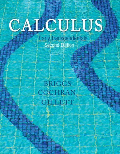 Calculus: Early Transcendentals (2nd Edition) by Briggs, Bill, Cochran, Lyle, Gillett, Bernard (2014) Hardcover