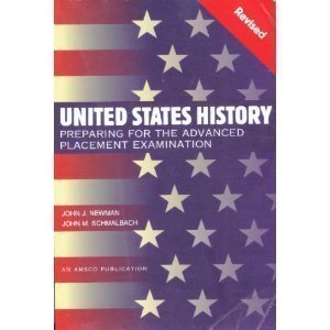 United States History: Preparing for the Advanced Placement Examination by Newman, John J., Schmalbach, John M. (1998) Paperback