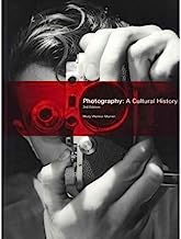 Photography: A Cultural History (3rd Edition) by Marien, Mary Warner (2010) Paperback