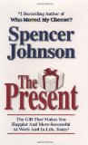 The Present: The Gift for Changing Times by Johnson M.D., Spencer (2010) Hardcover