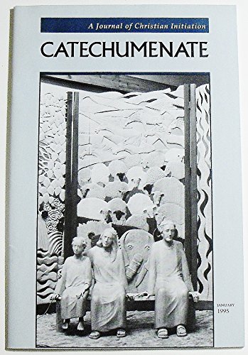 Catechumenate: A Journal of Christian Initiation, Volume 17 Number 1, January 1995