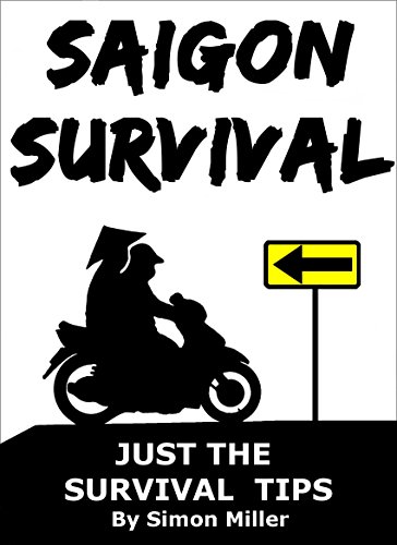 Saigon Survival: Just the Survival Tips (Survival Series)