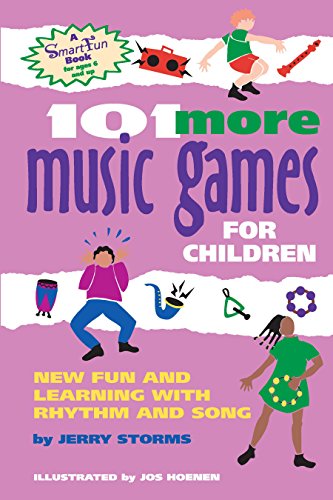 101 More Music Games for Children: More Fun and Learning with Rhythm and Song (SmartFun Activity Books)