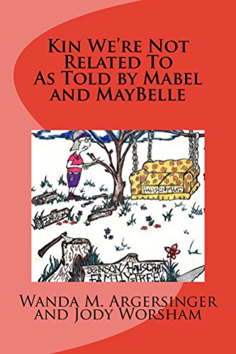 Kin We're Not Related To: As Told by Mabel and MayBelle