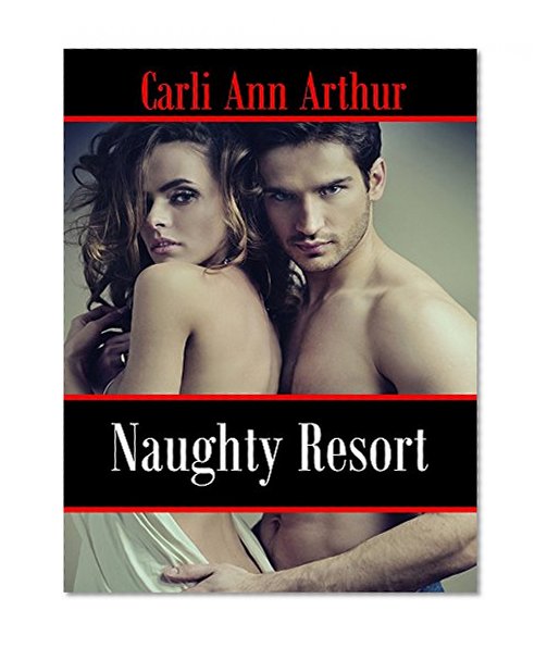 Naughty Resort: Friends Share Everything