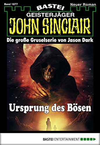 John Sinclair - Folge 1877: Ursprung des BÃ¶sen (German Edition)