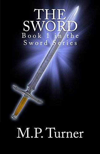 The Sword: Book 1 in the Sword Series