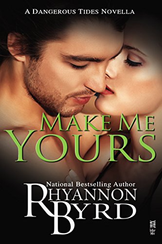 Make Me Yours (Dangerous Tides)