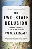 The Two-State Delusion: Israel and Palestine ? A Tale of Two Narratives