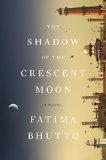 The Shadow of the Crescent Moon: A Novel